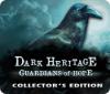 Скачать бесплатную флеш игру Dark Heritage: Guardians of Hope Collector's Edition