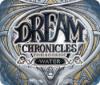 Скачать бесплатную флеш игру Dream Chronicles: The Book of Water
