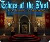 Скачать бесплатную флеш игру Echoes of the Past: The Castle of Shadows