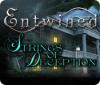 Скачать бесплатную флеш игру Entwined: Strings of Deception