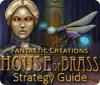 Скачать бесплатную флеш игру Fantastic Creations: House of Brass Strategy Guide