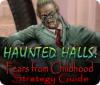 Скачать бесплатную флеш игру Haunted Halls: Fears from Childhood Strategy Guide