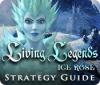 Скачать бесплатную флеш игру Living Legends: Ice Rose Strategy Guide