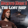 Скачать бесплатную флеш игру Margrave Manor 2: The Lost Ship