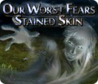 Скачать бесплатную флеш игру Our Worst Fears: Stained Skin
