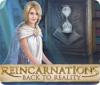 Скачать бесплатную флеш игру Reincarnations: Back to Reality