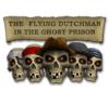 Скачать бесплатную флеш игру The Flying Dutchman - In The Ghost Prison