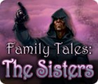 Скачать бесплатную флеш игру Family Tales: The Sisters