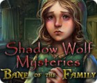Скачать бесплатную флеш игру Shadow Wolf Mysteries: Bane of the Family