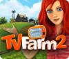Скачать бесплатную флеш игру TV Farm 2